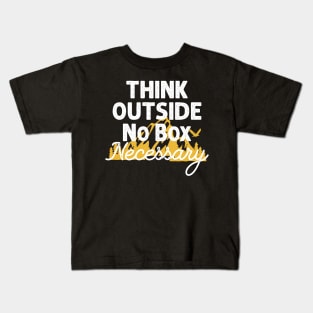 Think outside no box necessary Kids T-Shirt